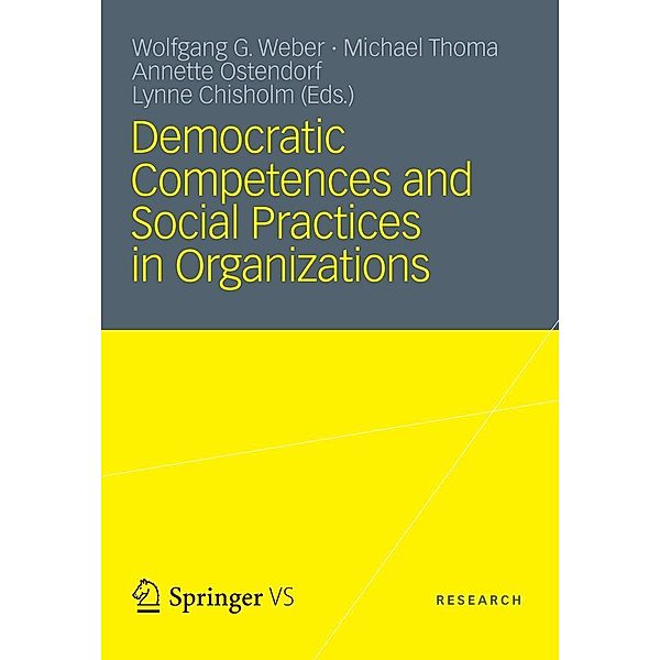 Democratic Competences and Social Practices in Organizations, Lynne Chisholm, Wolfgang Weber, Michael Thoma, Annette Ostendorf