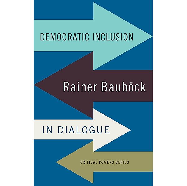 Democratic inclusion / Critical Powers, Rainer Bauböck