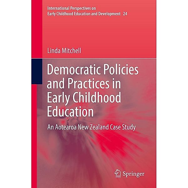 Democratic Policies and Practices in Early Childhood Education / International Perspectives on Early Childhood Education and Development Bd.24, Linda Mitchell