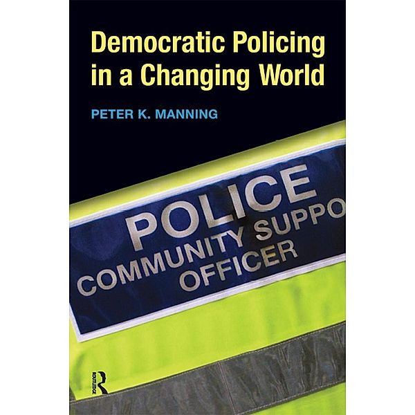 Democratic Policing in a Changing World, Peter K. Manning