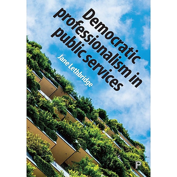 Democratic Professionalism in Public Services, Jane Lethbridge