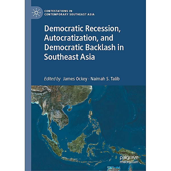 Democratic Recession, Autocratization, and Democratic Backlash in Southeast Asia