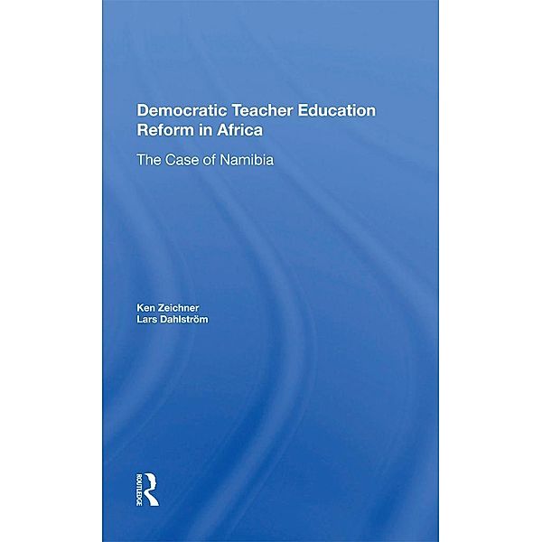 Democratic Teacher Education Reforms In Namibia, Ken Zeichner