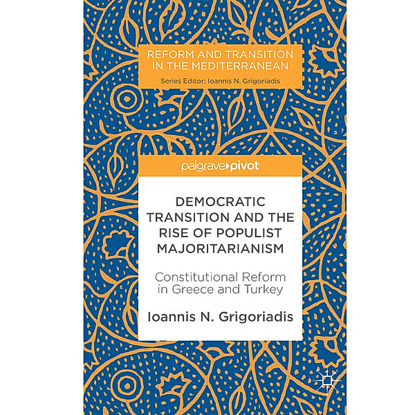 Democratic Transition and the Rise of Populist Majoritarianism, Ioannis N. Grigoriadis