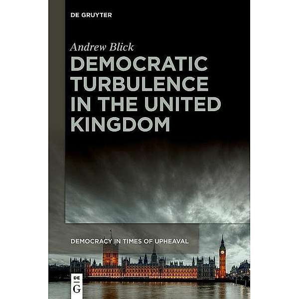 Democratic Turbulence in the United Kingdom, Andrew Blick