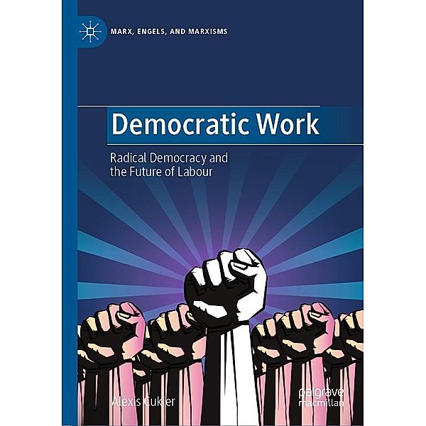 Democratic Work / Marx, Engels, and Marxisms, Alexis Cukier