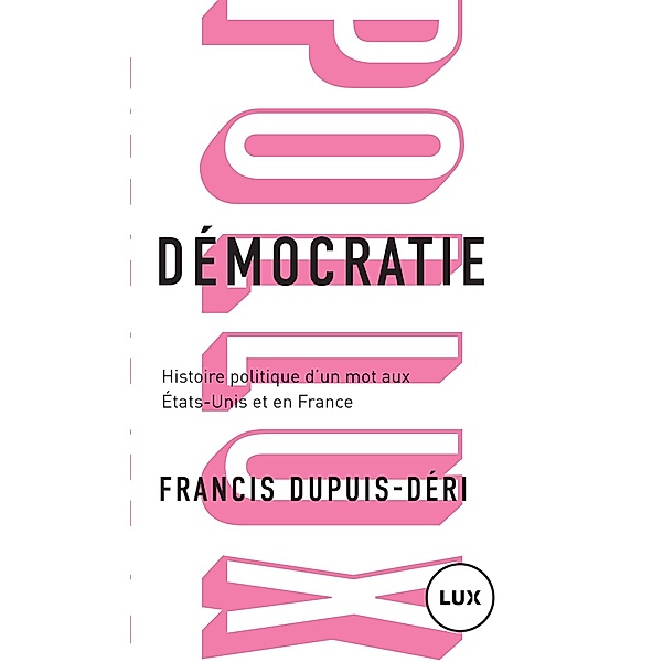 Democratie, Dupuis-Deri Francis Dupuis-Deri
