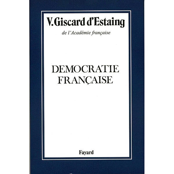 Démocratie française / Histoire Contemporaine, Valéry Giscard d'Estaing