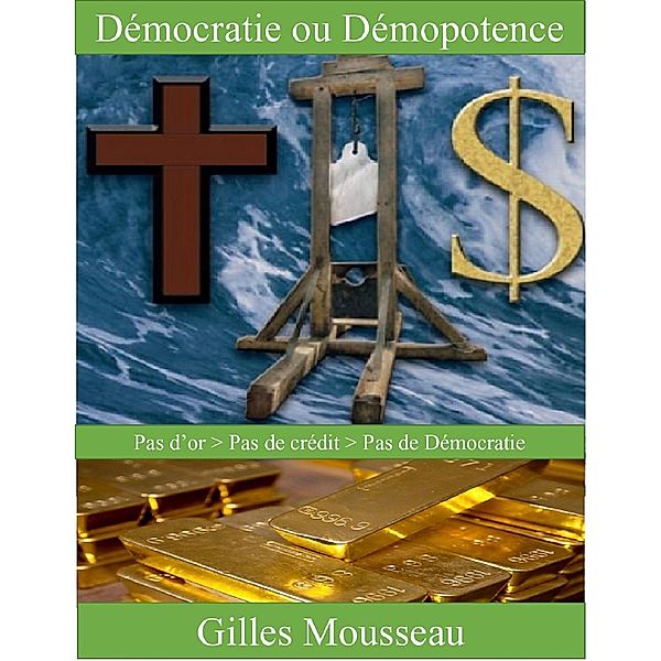 Démocratie ou Démopotence, Gilles Mousseau