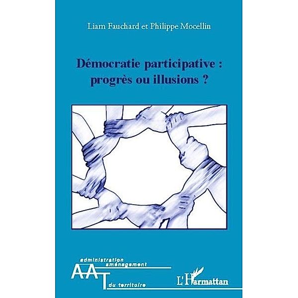 Democratie participative : progrEs ou illusions ? / Hors-collection, Mocellin