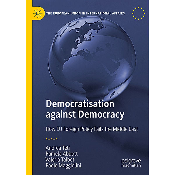 Democratisation against Democracy, Andrea Teti, Pamela Abbott, Valeria Talbot, Paolo Maggiolini