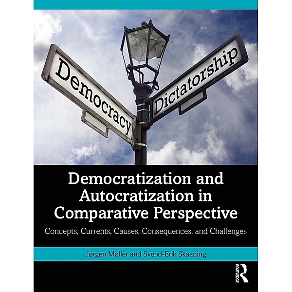 Democratization and Autocratization in Comparative Perspective, Jørgen Møller, Svend-Erik Skaaning