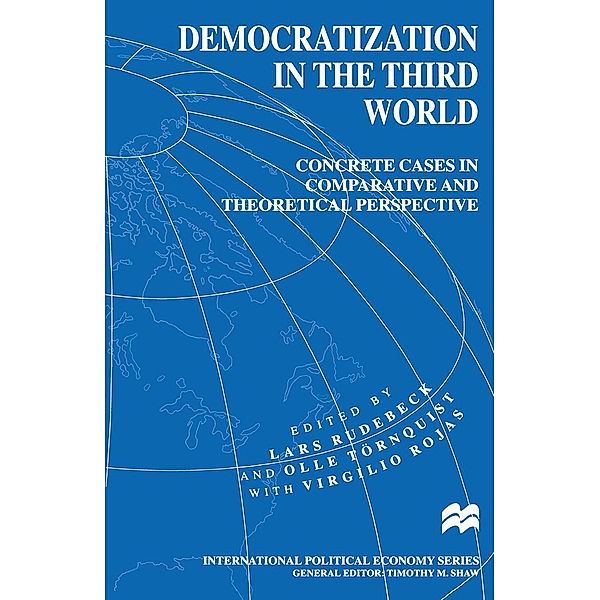 Democratization in the Third World / International Political Economy Series, Lars Rudebeck, Olle Törnquist, Virgilio Rojas