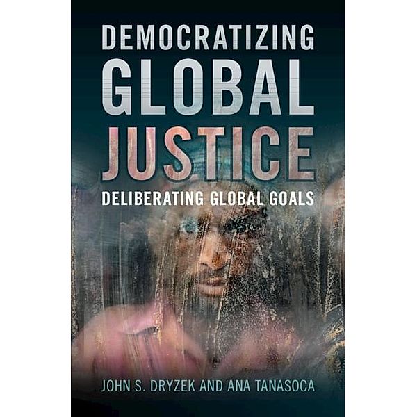 Democratizing Global Justice, John S. Dryzek