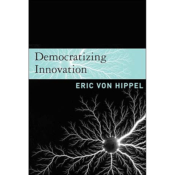 Democratizing Innovation, Eric von Hippel