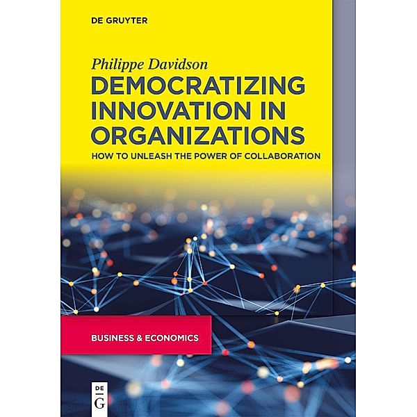 Democratizing Innovation in Organizations, Philippe Davidson