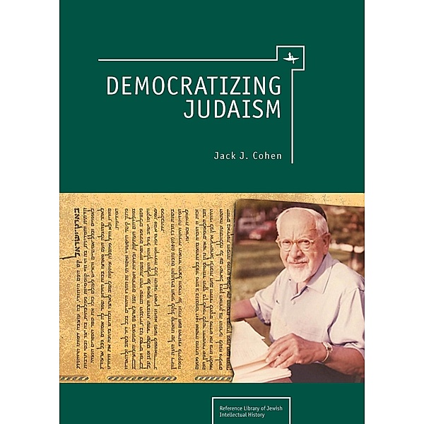 Democratizing Judaism, Jack J. Cohen