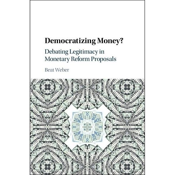 Democratizing Money?, Beat Weber