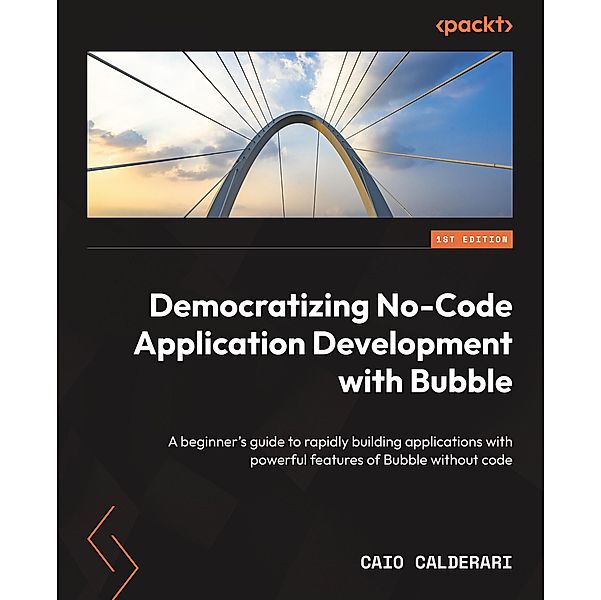 Democratizing No-Code Application Development with Bubble, Caio Calderari