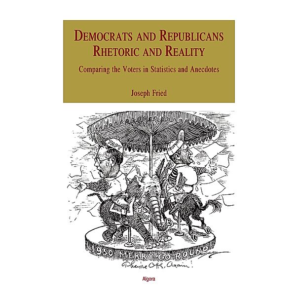 Democrats and Republicans - Rhetoric and Reality, Joseph Fried