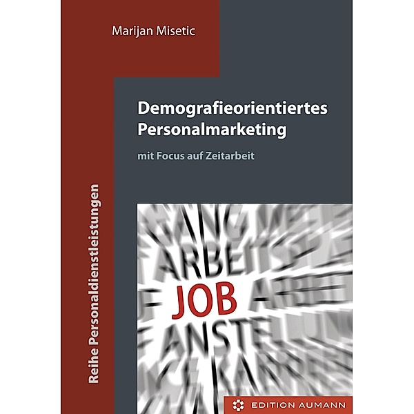 Demografieorientiertes Personalmarketing, Marijan Misetic