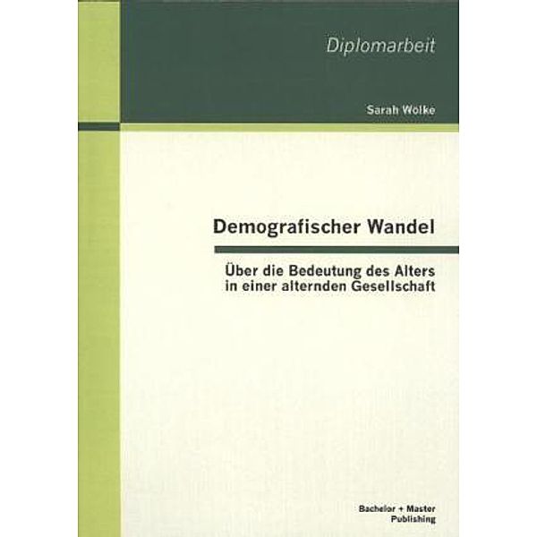 Demografischer Wandel, Sarah Wölke