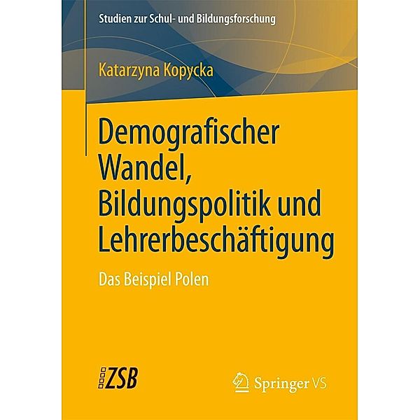 Demografischer Wandel, Bildungspolitik und Lehrerbeschäftigung / Studien zur Schul- und Bildungsforschung Bd.45, Katarzyna Kopycka