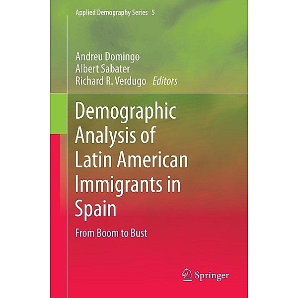 Demographic Analysis of Latin American Immigrants in Spain / Applied Demography Series Bd.5