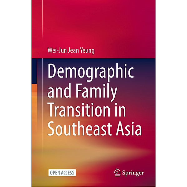 Demographic and Family Transition in Southeast Asia, Wei-Jun Jean Yeung