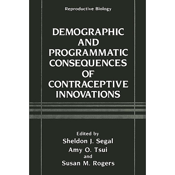 Demographic and Programmatic Consequences of Contraceptive Innovations / Reproductive Biology