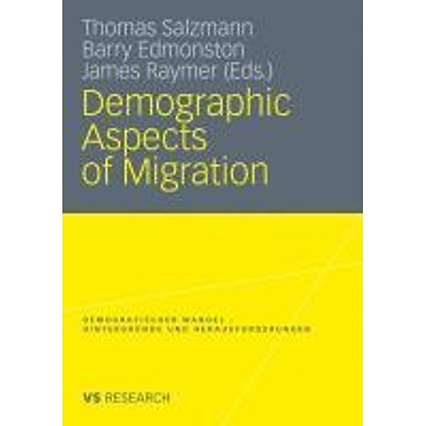 Demographic Aspects of Migration / Demografischer Wandel - Hintergründe und Herausforderungen, Thomas Salzmann, Barry Edmonston, James Raymer