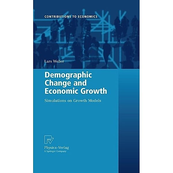 Demographic Change and Economic Growth / Contributions to Economics, Lars Weber