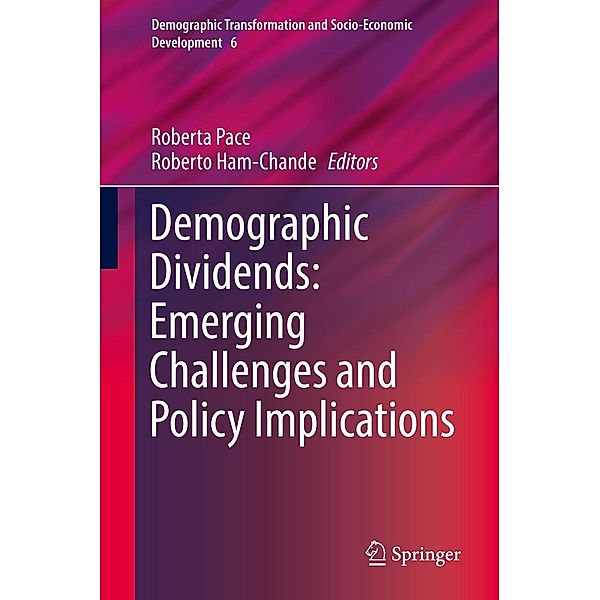 Demographic Dividends: Emerging Challenges and Policy Implications / Demographic Transformation and Socio-Economic Development Bd.6