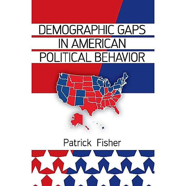 Demographic Gaps in American Political Behavior, Patrick Fisher