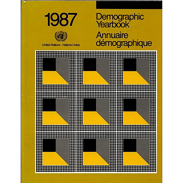 Demographic Yearbook (Ser. R): United Nations Demographic Yearbook 1987, Thirty-ninth Issue/Nations Unies Annuaire démographique 1987, Trente-neuvième édition