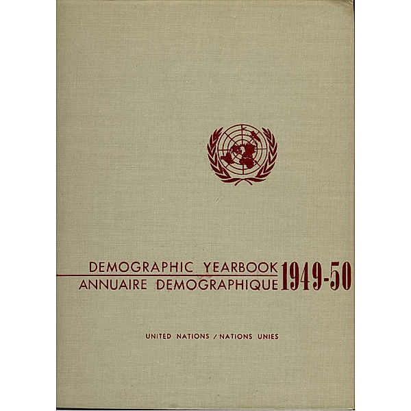 Demographic Yearbook (Ser. R): United Nations Demographic Yearbook 1949-1950, Second Issue/Nations Unies Annuaire démographique 1949-1950, Deuxième édition