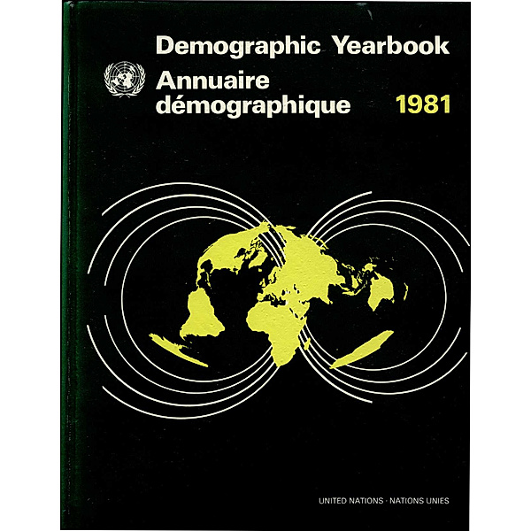 Demographic Yearbook (Ser. R): United Nations Demographic Yearbook 1981, Thirty-third Issue/Nations Unies Annuaire démographique 1981, Trente-troisième édition