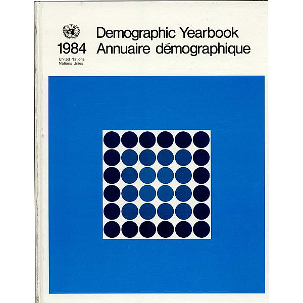 Demographic Yearbook (Ser. R): United Nations Demographic Yearbook 1984, Thirty-sixth Issue/Nations Unies Annuaire démographique 1984, Trente-sixième édition