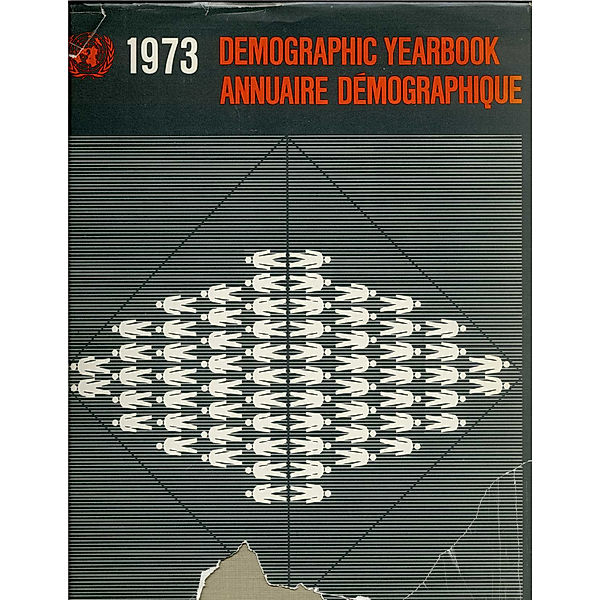 Demographic Yearbook (Ser. R): United Nations Demographic Yearbook 1973, Twenty-fifth Issue/Nations Unies Annuaire démographique 1973, Vingt-cinquième édition