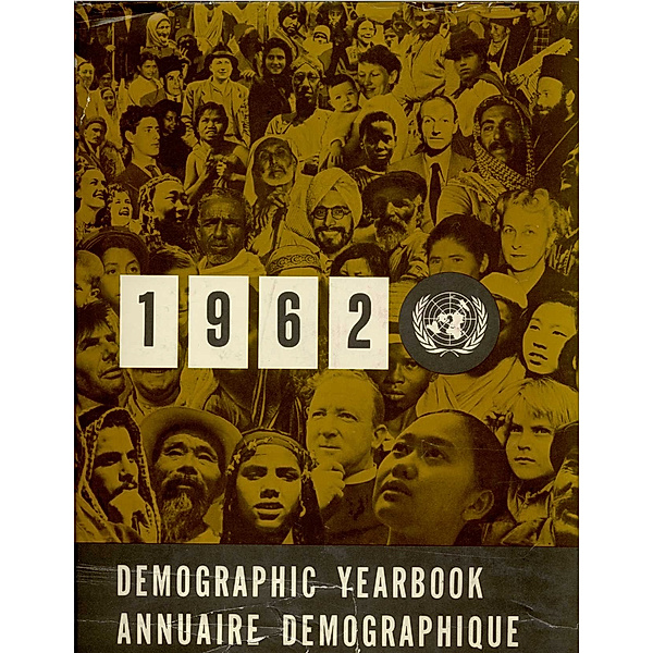 Demographic Yearbook (Ser. R): United Nations Demographic Yearbook 1962, Fourteenth Issue/Nations Unies Annuaire démographique 1962, Quatorzième édition