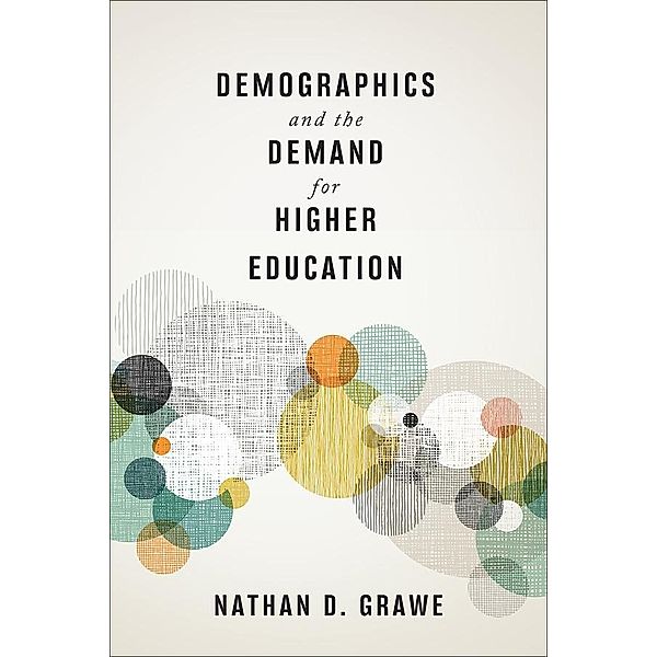 Demographics and the Demand for Higher Education, Nathan D. Grawe