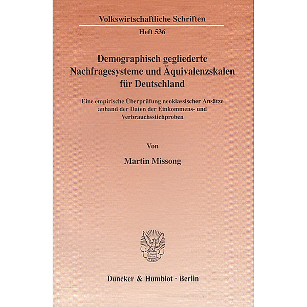 Demographisch gegliederte Nachfragesysteme und Äquivalenzskalen für Deutschland., Martin Missong