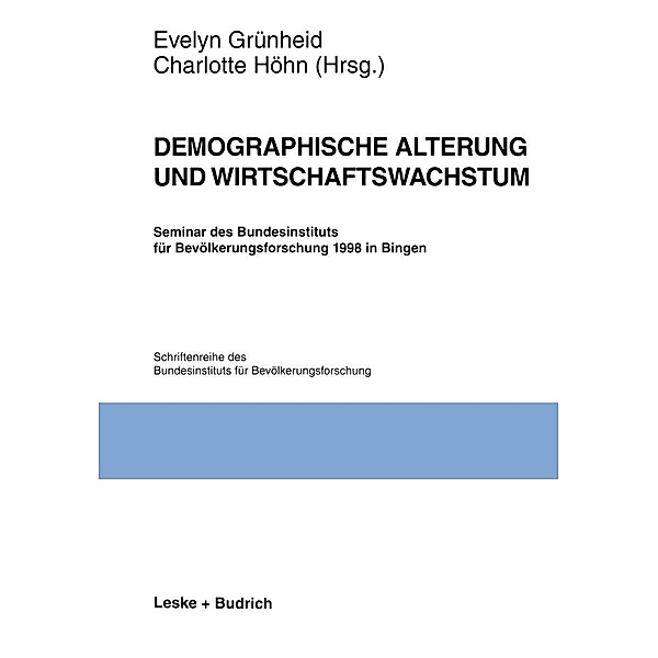 Demographische Alterung und Wirtschaftswachstum / Schriftenreihe des Bundesinstituts für Bevölkerungsforschung BIB Bd.29
