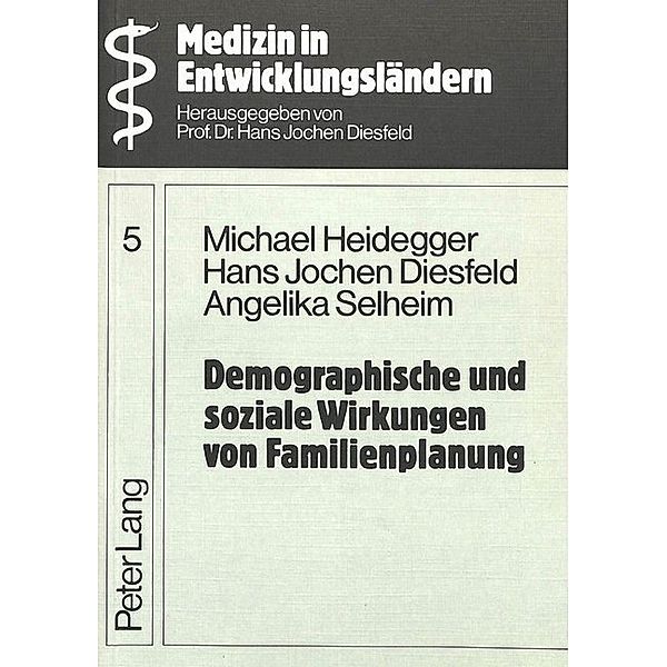 Demographische und soziale Wirkungen von Familienplanung, A. Selheim, Hans Jochen Diesfeld, M. Heidegger