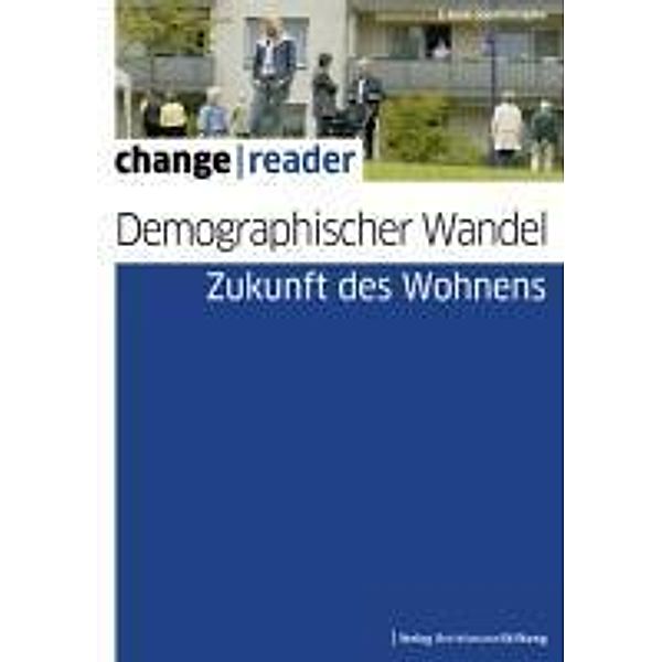 Demographischer Wandel - Zukunft des Wohnens / change reader