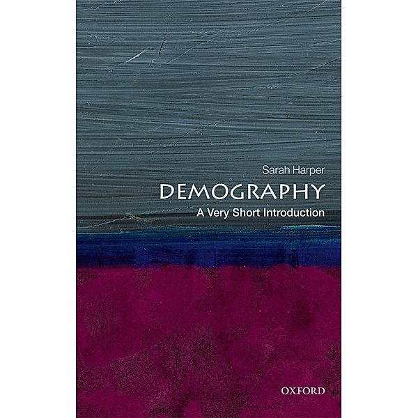 Demography: A Very Short Introduction / Very Short Introductions, Sarah Harper