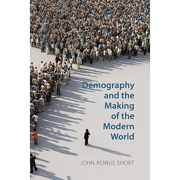 Demography and the Making of the Modern World, John Rennie Short