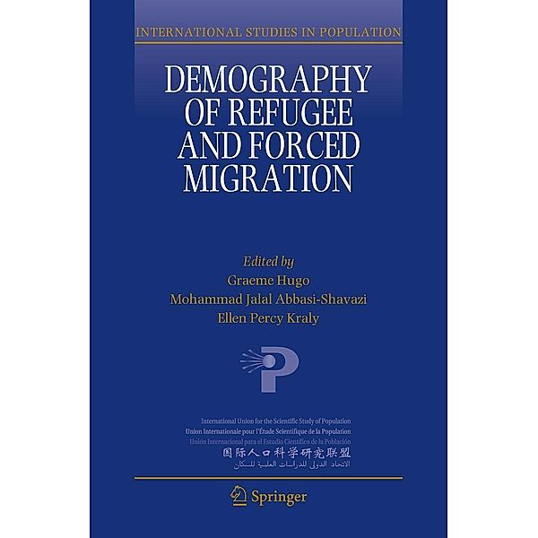 Demography of Refugee and Forced Migration / International Studies in Population Bd.13