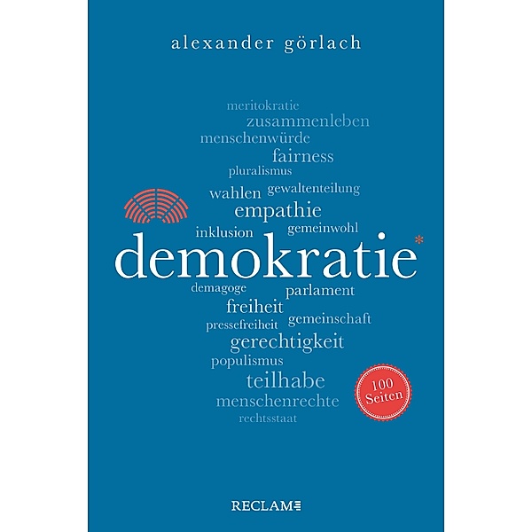 Demokratie. 100 Seiten / Reclam 100 Seiten, Alexander Görlach
