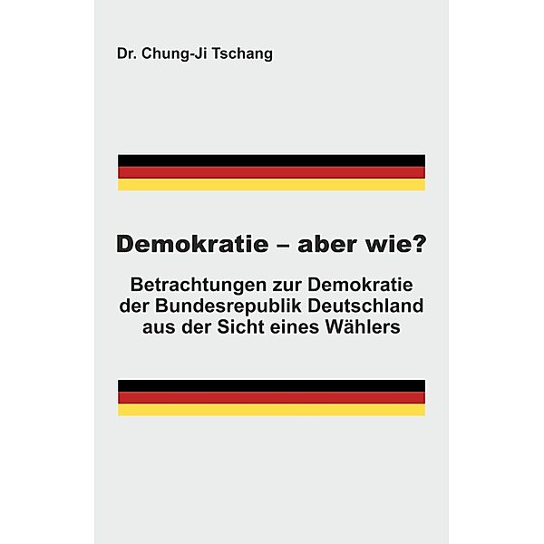 Demokratie - aber wie?, Chung-Ji Tschang